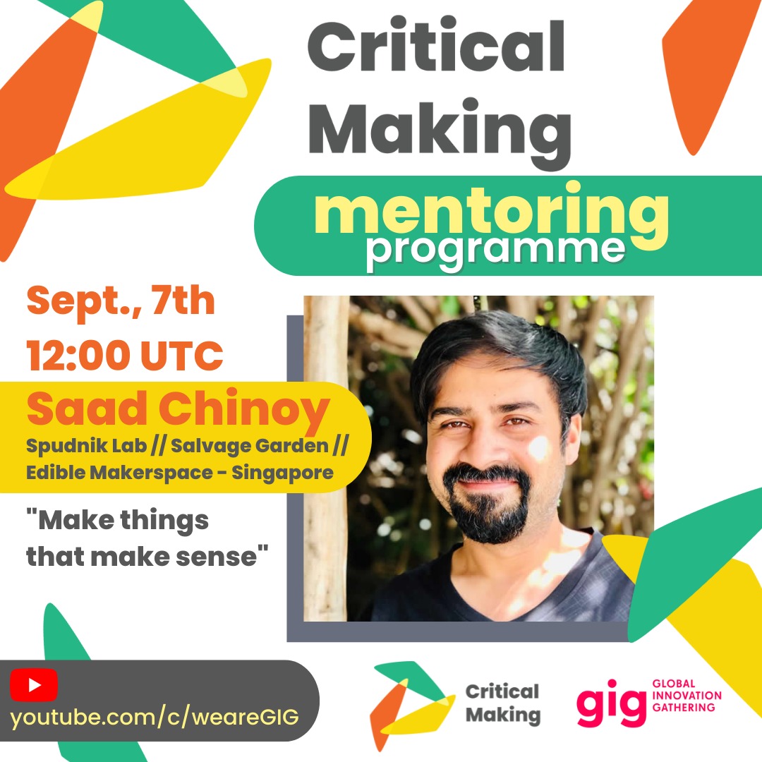 CRITICAL MAKING mentoring kick-off & workshop on “Make Things That Make Sense” with Saad Chinoy