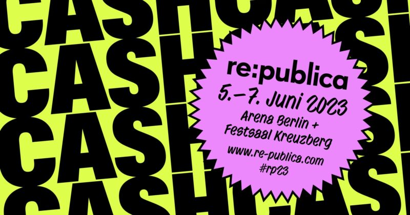 re:publica Berlin 2023: CASH