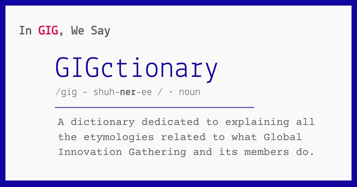 Introducing the GIGctionary: Your Ultimate Guide to Navigating the World of GIG